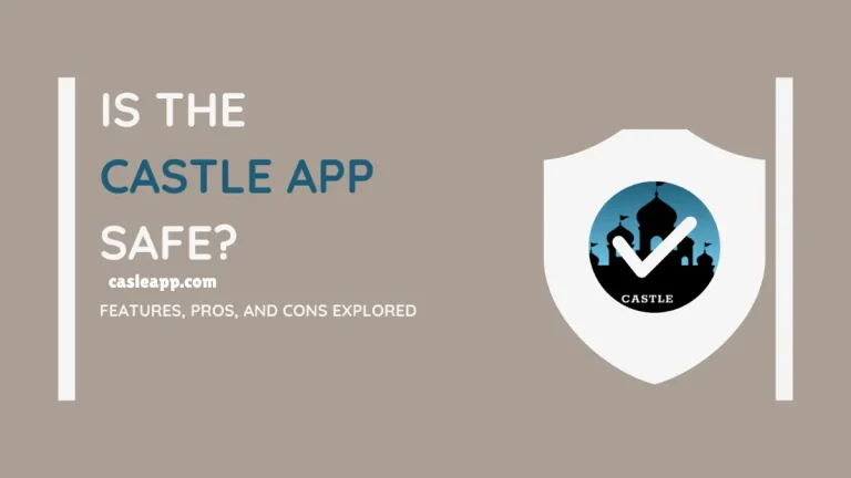 Use Castle App Safely